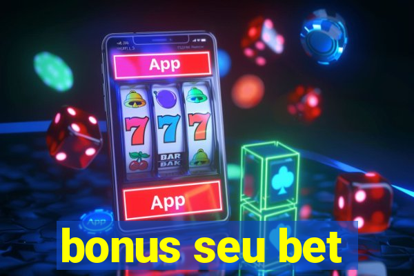 bonus seu bet